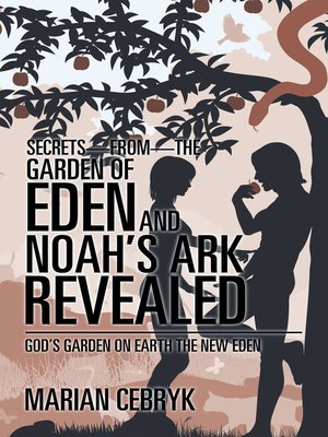 cover image of Secrets—From—The Garden of Eden and Noah'S Ark Revealed